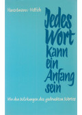 Hanselmann, Johannes,Peter Helbich - Jedes Wort kann ein Anfang sein