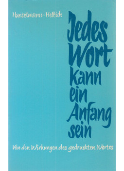 Hanselmann, Johannes, Peter Helbich - Jedes Wort kann ein Anfang sein, Wuppertal 1982 antikvár könyv