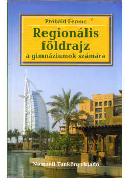 Probáld Ferenc - Regionális földrajz a gimnáziumok számára Probáld Ferenc - Regionális földrajz a gimnáziumok számára, Budapest 2008 antikvár könyv