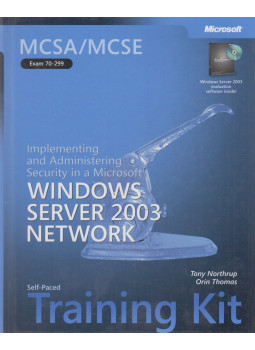 Orin Thomas, Anthony Northrup - Implementing and Administering Security in a Microsoft Windows Server 2003 Network Orin Thomas, Anthony Northrup - Implementing and Administering Security in a Microsoft Windows Server 2003 Network, Washington 2004 antikvár könyv