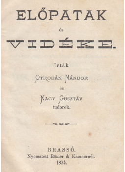 Otrobán Nándor, Nagy Gusztáv - Előpatak és vidéke Otrobán Nándor, Nagy Gusztáv - Előpatak és vidéke, Brassó 1875 antikvár könyv