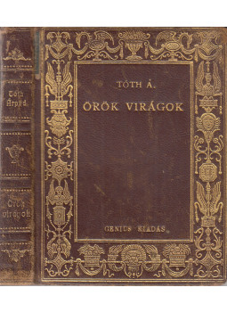 Tóth Árpád - Örök virágok Tóth Árpád - Örök virágok, null 1923 antikvár könyv