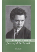 Lengyel András - JÓZSEF ATTILÁRÓL