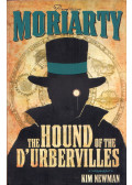 Kim Newman - Professor Moriarty: The Hound of the D'Urbervilles