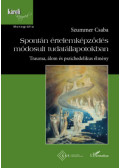 Szummer Csaba - Spontán értelemképződés módosult tudatállapotokban