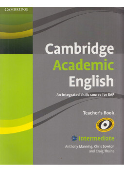 Anthony Manning, Chris Sowton, Craig Thaine - Cambridge Academic English Anthony Manning, Chris Sowton, Craig Thaine - Cambridge Academic English, Cambridge 2012 antikvár könyv