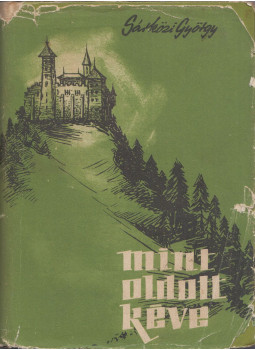 Sárközi György - Mint oldott kéve Sárközi György - Mint oldott kéve, Budapest 1957 antikvár könyv
