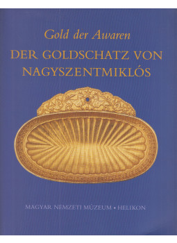 Kovács Tibor (szerk.), Garam Éva (szerk.) - Gold der Awaren - Der Goldschatz von Nagyszentmiklós Kovács Tibor (szerk.), Garam Éva (szerk.) - Gold der Awaren - Der Goldschatz von Nagyszentmiklós, Budapest 2002 antikvár könyv
