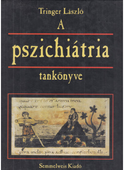 Tringer László - A pszichiátria tankönyve (dedikált) Tringer László - A pszichiátria tankönyve (dedikált), Budapest 2001 antikvár könyv