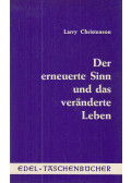 Larry Christenson - Der erneuerte Sinn und das veränderte Leben