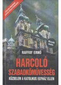 Raffay Ernő - Harcoló szabadkőművesség