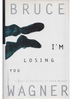 Bruce Wagner - I'm Losing You Bruce Wagner - I'm Losing You, New York 1996 antikvár könyv