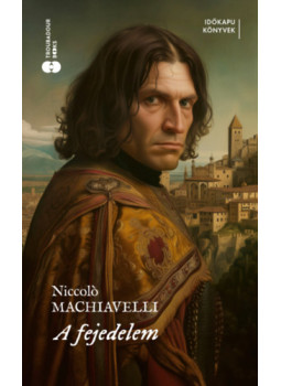 Niccolo Machiavelli - A fejedelem Niccolo Machiavelli - A fejedelem, null 2024 antikvár könyv