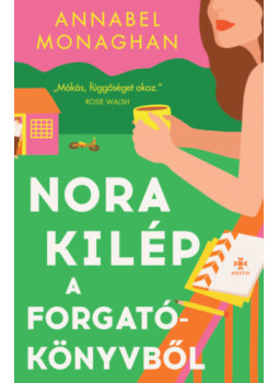Annabel Monaghan - Nora kilép a forgatókönyvből Annabel Monaghan - Nora kilép a forgatókönyvből, null 2024 antikvár könyv