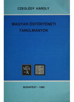 Czeglédy Károly - Magyar őstörténeti tanulmányok Czeglédy Károly - Magyar őstörténeti tanulmányok, Budapest 1985 antikvár könyv