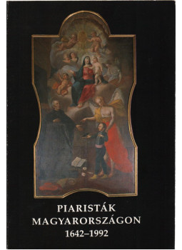 Holl Béla - Piaristák Magyarországon 1642-1992 (dedikált) Holl Béla - Piaristák Magyarországon 1642-1992 (dedikált), Budapest 1992 antikvár könyv
