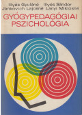 Illyés Sándor,Illyés Gyuláné,Jankovich Lajosné,Lányi Miklósné - Gyógypedagógiai pszichológia