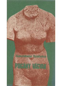 Szerdahelyi Szabolcs - Pogány vágyak (aláírt) Szerdahelyi Szabolcs - Pogány vágyak (aláírt), Budapest 1986 antikvár könyv