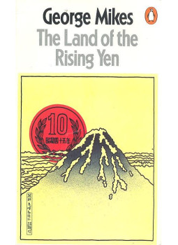 George Mikes - The Land of the Rising Yen George Mikes - The Land of the Rising Yen, Harmondsworth 1978 antikvár könyv