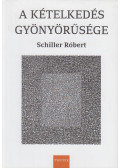 Schiller Róbert - A kételkedés gyönyörűsége