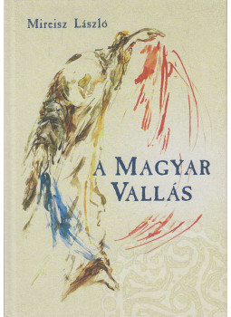 Mireisz László - A magyar vallás Mireisz László - A magyar vallás, Budapest 0 antikvár könyv