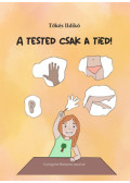 Tőkés Ildikó - A tested csak a tied!