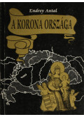 Endrey Antal - A korona országa