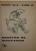 Fehér M. Jenő,Nagy Gábor - Szkíták és magyarok