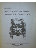 Fehér M. Jenő - Képek a magyar sámán-inkvizíció történetéből