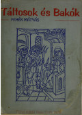 Fehér Mátyás - Táltosok és Bakók
