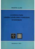Fekete Lajos - A hódoltság török levéltári forrásai nyomában