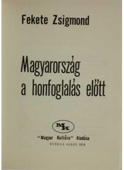 Fekete Zsigmond - Magyarország a honfoglalás előtt, Buenos Aires 1976 antikvár könyv