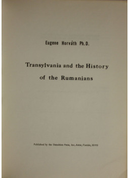 Horváth, Eugene - Transylvania and the History of the Rumanians Horváth, Eugene - Transylvania and the History of the Rumanians, null 0 antikvár könyv