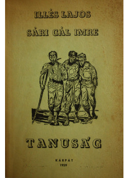 Illés Lajos, Sári Gál Imre - Tanuság (dedikált) Illés Lajos, Sári Gál Imre - Tanuság (dedikált), null 0 antikvár könyv