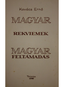 Kovács Ernő - Magyar rekviemek - Magyar feltámadás Kovács Ernő - Magyar rekviemek - Magyar feltámadás, null 0 antikvár könyv