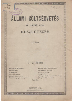  - Állami költségvetés az 1932/1933. évre. Részletezés. I. füzet, Budapest 1932 antikvár könyv