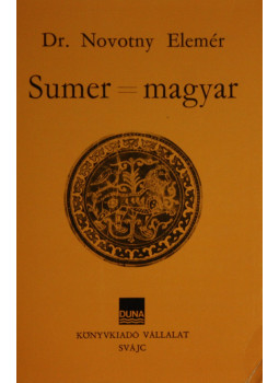 Novotny Elemér - Sumer = magyar Novotny Elemér - Sumer = magyar, Fahrwangen 1977 antikvár könyv