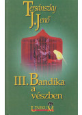 Tersánszky Józsi Jenő - III. Bandika a vészben
