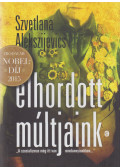 Alekszijevics, Szvetlana - Elhordott múltjaink