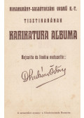Lukács Ödön - A Rimamurány-Salgótarjáni Vasmű R.-T. tisztikarának Karikatura Albuma