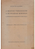 Mályusz Elemér - A magyar társadalom a Hunyadiak korában (dedikált)