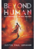 Justin Paul Abraham - Beyond Human