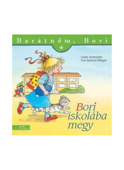 Liane Schneider , Annette Steinhauer - Bori iskolába megy Liane Schneider , Annette Steinhauer - Bori iskolába megy, Budapest 2015 antikvár könyv