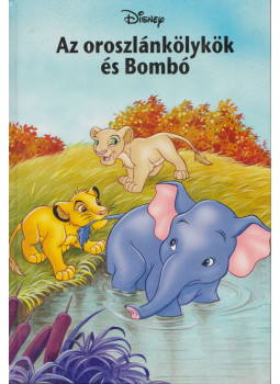 Walt Disney - Az oroszlánkölykök és Bombó Walt Disney - Az oroszlánkölykök és Bombó, Budapest 2007 antikvár könyv