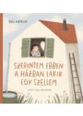 Tasi Katalin - Szerintem ebben a házban lakik egy szellem