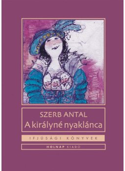 Szerb Antal - A királyné nyaklánca Szerb Antal - A királyné nyaklánca, null 2024 antikvár könyv
