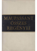 Guy de Maupassant - Maupassant összes regényei I-II. kötet