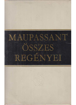 Guy de Maupassant - Maupassant összes regényei I-II. kötet Guy de Maupassant - Maupassant összes regényei I-II. kötet, Budapest 1967 antikvár könyv