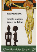 Shaw, Bernard - Fekete leányzó keresi az Istent