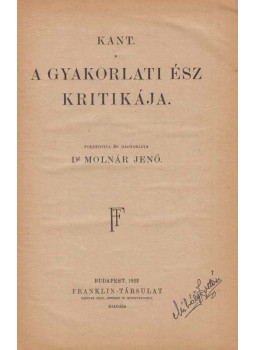 Immanuel Kant - A gyakorlati ész kritikája Immanuel Kant - A gyakorlati ész kritikája, Budapest 1922 antikvár könyv